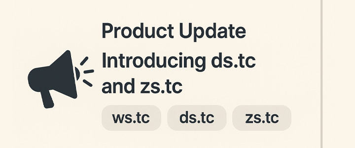 🚀 Product Update: Introducing ds.tc and zs.tc Domains for Your Short Links